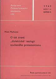 Milan Machovec, O tak zvané dialektické teologii současného protestantismu
, 1962