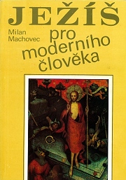 Milan Machovec, Ježíš pro moderního člověka, 1990