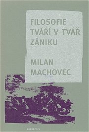 Milan Machovec, Filosofie tváří v tvář zániku, 2005